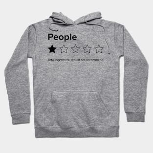 People, One Star, Total Nightmare, Would Not Recommend Hoodie